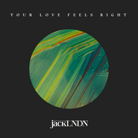 Thumbnail for the JackLNDN - Your Love Feels Right link, provided by host site