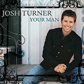 Thumbnail for the Josh Turner - Your Man link, provided by host site