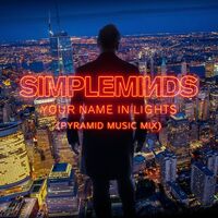 Thumbnail for the Simple Minds - Your Name In Lights (Pyramid Music Mix) link, provided by host site