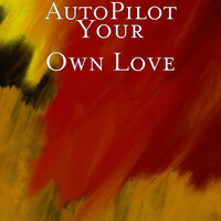 Thumbnail for the Autopilot - Your Own Love link, provided by host site