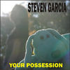 Thumbnail for the Steven Garcia - Your Possession link, provided by host site