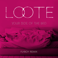 Thumbnail for the Loote - Your Side Of The Bed (Flyboy Remix) link, provided by host site