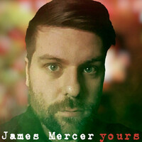 Thumbnail for the James Mercer - Yours link, provided by host site