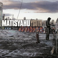 Thumbnail for the Matisyahu - Youth link, provided by host site