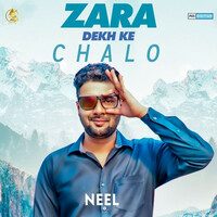 Thumbnail for the Neel - Zara Dekh Ke Chalo link, provided by host site