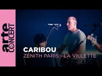 Thumbnail for the Caribou - Zénith Paris - La Villette - ARTE Concert link, provided by host site