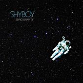 Thumbnail for the Shyboy - Zero Gravity link, provided by host site
