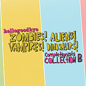 Thumbnail for the Hellogoodbye - Zombies! Aliens! Vampires! Dinosaurs! Completionist Collection B link, provided by host site